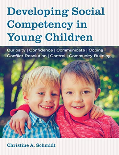 Developing Social Competency in Young Children by Christine A. Schmidt, 9781605546537