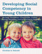 Developing Social Competency in Young Children by Christine A. Schmidt, 9781605546537
