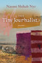 The Tiny Journalist by Naomi Shihab Nye, 9781942683735