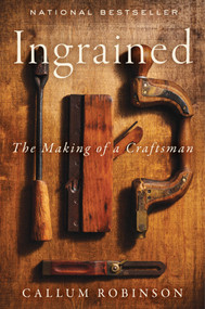Ingrained (The Making of a Craftsman) by Callum Robinson, 9780063350830