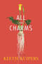 All Its Charms by Keetje Kuipers, 9781942683766