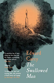 The Swallowed Man by Edward Carey, Edward Carey, Edward Carey, 9781913547233