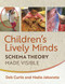 Children's Lively Minds (Schema Theory Made Visible) by Deb Curtis, Nadia Jaboneta, 9781605546940