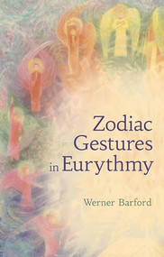 The Zodiac Gestures in Eurythmy by Werner Barfod, Sally Lake-Edwards, Virginia Sease, 9781782505679