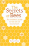The Secrets of Bees (An Insider's Guide to the Life of Honeybees) by Michael Weiler, Horst Kornberger, David Heaf, 9781782505808