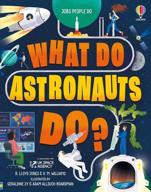 What Do Astronauts Do? by Rob Lloyd Jones, Adam Allsuch Boardman, Geraldine Sy, Victoria Williams, 9781805075554