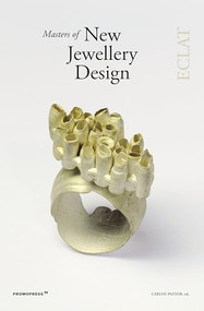 Masters of New Jewellery Design (Eclat) by Carlos Pastor, 9788416851928