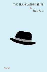 The Translator's Bride by João Reis, Sónia Oliveira, 9781940953953