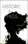 History. A Mess. by Sigrún Pálsdottír, Lytton Smith, 9781940953984