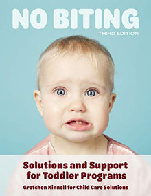 No Biting, Third Edition (Solutions and Support for Toddler Programs) by Gretchen Kinnell, 9781605546766