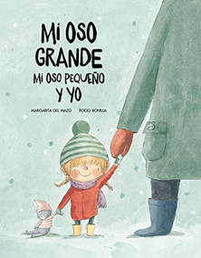 Mi oso grande, mi oso pequeño y yo by Margarita del Mazo, Rocio Bonilla, 9788417123499
