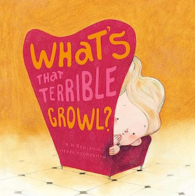What's that Terrible Growl? by A. H. Benjamin, Merel Eyckerman, 9788417123550