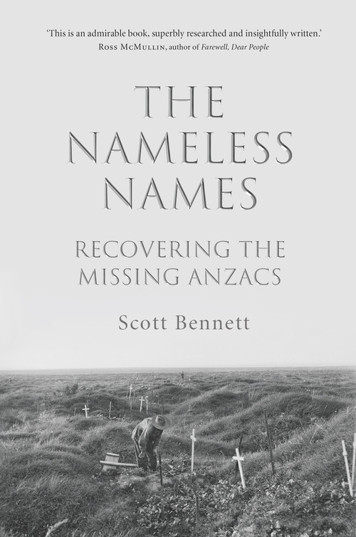 The Nameless Names (recovering the missing Anzacs) by Scott Bennett, 9781947534742
