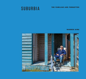 Suburbia (The Familiar and Forgotten) by Warren Kirk, William McInnes, 9781947534766