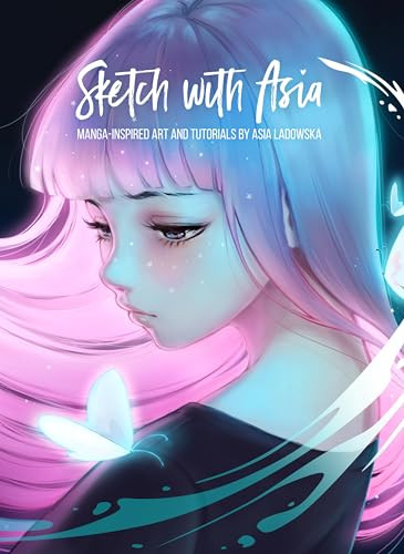 Sketch with Asia (Manga-inspired Art and Tutorials by Asia Ladowska) by Asia Ladowska, 3dtotal Publishing, 9781909414662