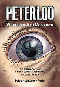 Peterloo (Witnesses to a Massacre) by Robert Poole, Polyp, Eva Schlunke, 9781780264752