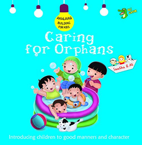 Caring for Orphans (Good Manners and Character) by Ali Gator, 9781921772368