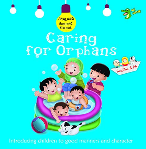 Caring for Orphans (Good Manners and Character) by Ali Gator, 9781921772368