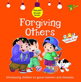Forgiving Others (Good Manners and Character) by AlI Gator, 9781921772337