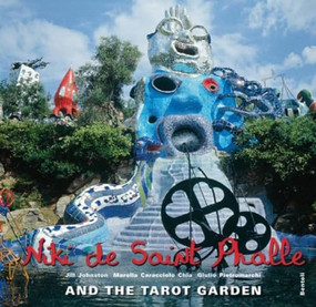 Niki de Saint Phalle and the Tarot Garden by Jill Johnston, Marella Caracciolo Chia, Giulio Pietromarchi, 9783716515372