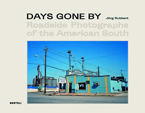 Days Gone By (Roadside Photographs of the American South) by Jörg Rubbert, 9783716518410
