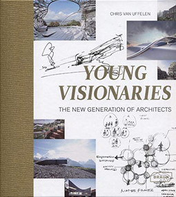 Young Visionaries (The New Generation of Architects) by Chris van Uffelen, 9783037682333