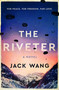 The Riveter (A Novel) by Jack Wang, 9780063081833