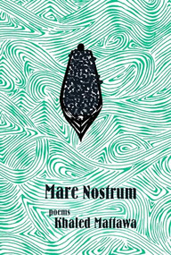 Mare Nostrum by Khaled Mattawa, 9781946448361