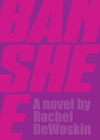 Banshee by Rachel DeWoskin, 9781948340106
