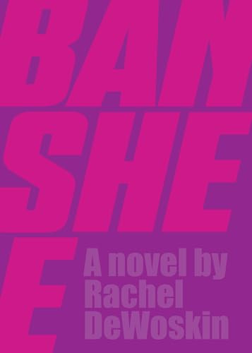 Banshee by Rachel DeWoskin, 9781948340106