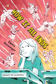 How It All Ends (A Graphic Novel) - 9780063158153 by Emma Hunsinger, Emma Hunsinger, 9780063158153
