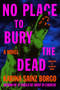 No Place to Bury the Dead (A Novel) by Karina Sainz Borgo, Elizabeth Bryer, 9780063213876