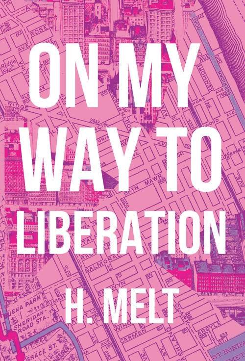 On My Way to Liberation by H. Melt, 9781608465927
