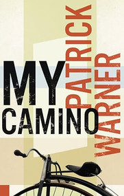 My Camino by Patrick Warner, 9781771962872