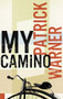 My Camino by Patrick Warner, 9781771962872