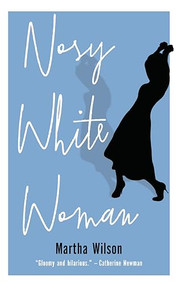 Nosy White Woman by Martha Wilson, 9781771962896