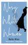 Nosy White Woman by Martha Wilson, 9781771962896