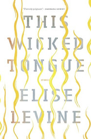 This Wicked Tongue by Elise Levine, 9781771962797