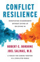 Conflict Resilience (Negotiating Disagreement Without Giving Up or Giving In) by Robert Bordone, Joel Salinas, M.D., 9780063278332