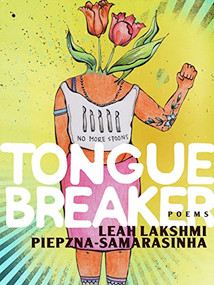 Tonguebreaker by Leah Lakshmi Piepzna-Samarasinha, 9781551527574