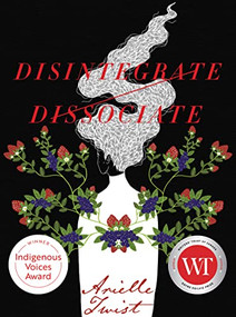 Disintegrate/Dissociate by Arielle Twist, 9781551527598