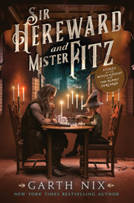 Sir Hereward and Mister Fitz (Stories of the Witch Knight and the Puppet Sorcerer) - 9780063291973 by Garth Nix, 9780063291973