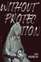 Without Protection by Gala Mukomolova, 9781566895439