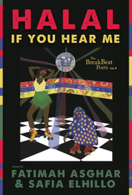 The BreakBeat Poets Vol. 3 (Halal If You Hear Me) by Fatimah Asghar, Safia Elhillo, 9781608466047