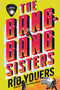 The Bang-Bang Sisters (A Novel) by Rio Youers, 9780063311800