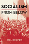 Socialism From Below by Hal Draper, 9781608467921