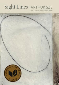 Sight Lines by Arthur Sze, 9781556595592