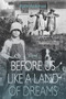Before Us Like a Land of Dreams by Karin Anderson, 9781948814034