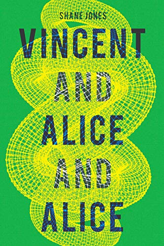 Vincent and Alice and Alice by Shane Jones, 9780999218679