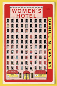 Women's Hotel (A Novel) by Daniel M. Lavery, 9780063343535